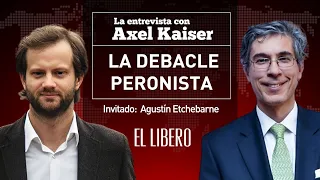 Axel Kaiser: La debacle peronista | Entrevista a Agustín Etchebarne