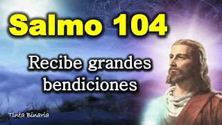 SALMO 104 DE LA BIBLIA CATÓLICA🌹ALABANZA A DIOS  Oración y explicación 🌹 Tinta Binaria