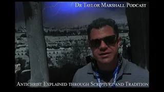 Dr. Marshall Explains Antichrist through Scripture and Tradition