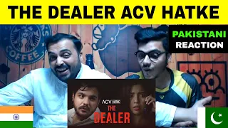 Pakistani Reacts on | The Dealer | ACV Hatke | Barkha Singh | Ashish Chanchlani