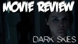 DARK SKIES (2013) - Movie Review