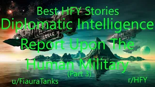 Best HFY Reddit Stories: Diplomatic Intelligence Report Upon The Human Military (Part 3)