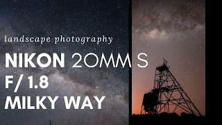 Milk way  photography with the Nikon 20mm s f1.8