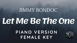 JIMMY BONDOC - LET ME BE THE ONE [Piano Version Karaoke - Female Key]