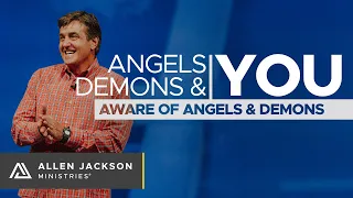 Angels, Demons & You — Discernment — Aware of Angels and Demons