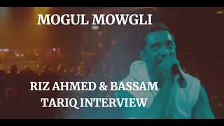 MOGUL MOWGLI - RIZ AHMED & BASSAM TARIQ INTERVIEW (2021)