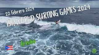 ISA WORLD SURFING GAMES 2024🏄🏼‍♂️ (22 Febrero 2024), Arecibo Puerto Rico🇵🇷