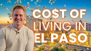How Much Does it Cost to Live in El Paso? Shocking Discoveries Inside!