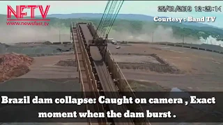 Brazil dam collapse: Caught On Camera , Exact moment when the dam burst