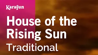 House of the Rising Sun - Traditional | Karaoke Version | KaraFun