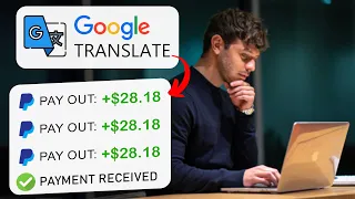 Get Paid +$28 18 EVERY 10 Minutes FROM Google Translate! $845 40Day