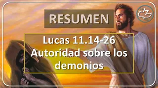 🅡🅔🅢🅤🅜🅔🅝 Lucas 11.14-26 ::: Autoridad sobre los demonios