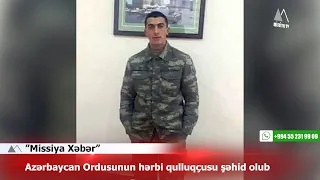 🔴 Azərbaycan Ordusunun hərbi qulluqçusu şəhid olub