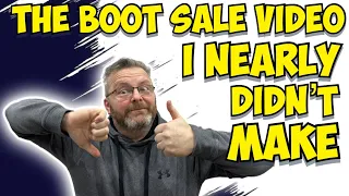 The Boot Sale Video I Nearly Didn't Make - Ep #218