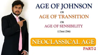 Age of Johnson or Age of Transition or Age of Sensibility I Neoclassical Age (PART-2)