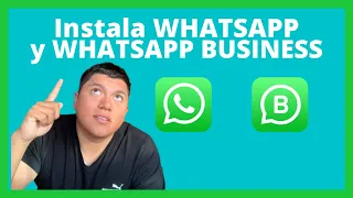 Como instalar WhatsApp y WhatsApp Business en el mismo celular