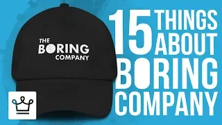 15 Things You Didn’t Know About The BORING COMPANY