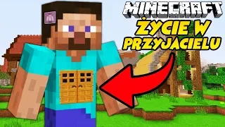 ŻYCIE W PRZYJACIELU W MINECRAFT?!