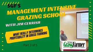 SGF’s Management Intensive Grazing School with Jim Gerrish: What Really Determines Profitability 3/5