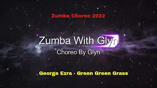 Zumba Choreo - George Ezra - Green Green Grass - Dance 2022