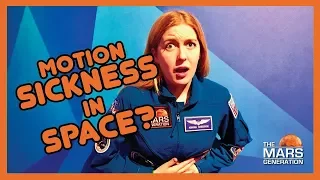 Can Astronauts Get Motion Sickness in Space? | #AskAbby | Season 1 | Episode 1 | The Mars Generation