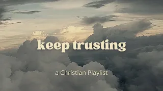 trusting God a Christian playlist