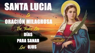 Santa Lucía, La Oración Milagrosa De Todos Los Días Para Sanar Los Ojos