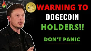 ⚠️EMERGENCY⚠️ HUGE WARNING TO ALL DOGECOIN HOLDERS!!! STOP PANICKING!!! DOGECOIN NEWS!