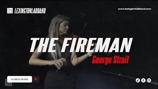 The Fireman (George Strait) | Lexington Lab Band