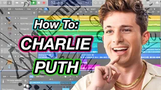 How To Produce Like Charlie Puth (in 5 Steps)