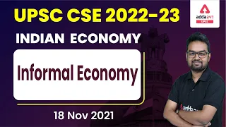 Informal Economy UPSC |  Indian economy for UPSC 2022 & state PCS | UPSC Adda247