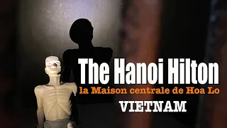 The "Hanoi Hilton" - la Maison Centrale de Hoa Lo - Vietnam