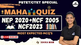 NEP 2020+NCF 2005+NCF 2023 | MAHA QUIZ | For All Teaching Exams | By Ishika Mam | Live 10:00 AM