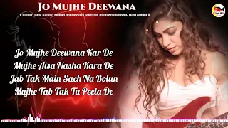 Keh De Tu Keh De- (Lyrics) | Jo Mujhe Deewana Kar De | Tulsi Kumar | Manan Bhardwaj