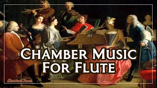 Chamber Music For Flute | Delightfully Charming Elegant Classical Music