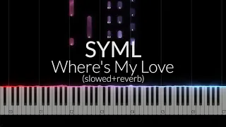 SYML - Where's My Love Piano Tutorial (slowed+reverb)