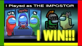 Played as THE IMPOSTOR For The FIRST TIME and WON Among US Game