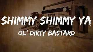 Ol' Dirty Bastard - Shimmy Shimmy Ya (Lyrics) | HipHop Old