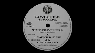 LOVECHILD & ROLFE - TIME TRAVELLERS  (HALF - RE - MIX)