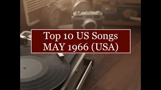 Top 10 Songs MAY 1966; Mamas&Papas, Mindbenders, Percy Sledge, Dylan, Rivers, Lovin' Spoonful, Etc