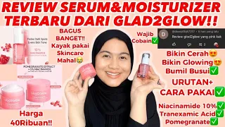 REVIEW + CARA PAKAI GLAD2GLOW POMEGRANATE MOISTURIZER&SERUM-BIKIN CERAH DAN GLOWING!!