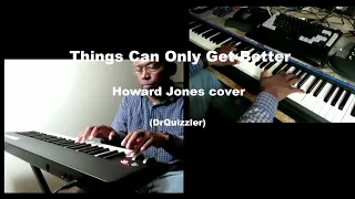 "Things Can Only Get Better" Howard Jones cover - (DrQuizzler)