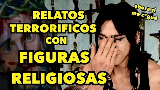 RELATOS TERRORIFICOS CON FIGURAS RELIGIOSAS