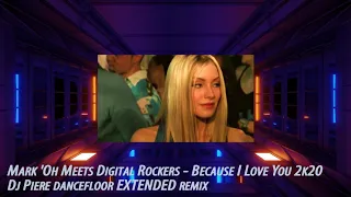 Mark 'Oh Meets Digital Rockers -  Because I Love You 2k20 (Dj Piere Dancefloor extended remix)