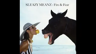 Sleazy Meanz - Fire & Fear (FULL ALBUM)