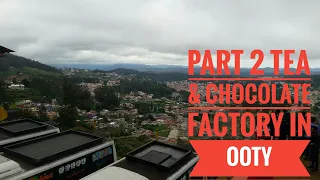 visiting tea & chocolate factory in ooty  Part 2