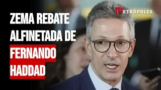 Zema rebate alfinetada de Fernando Haddad sobre dívida de MG