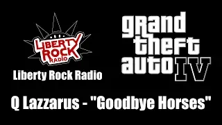 GTA IV (GTA 4) - Liberty Rock Radio | Q Lazzarus - "Goodbye Horses"