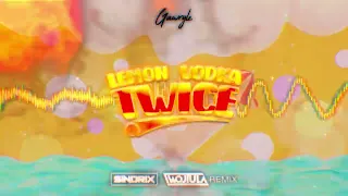Gawryle - Lemon Vodka Twice (SINDRIX & WOJTULA REMIX)