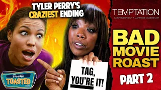 TYLER PERRY'S TEMPTATION BAD MOVIE REVIEW (Part 2) | Double Toasted